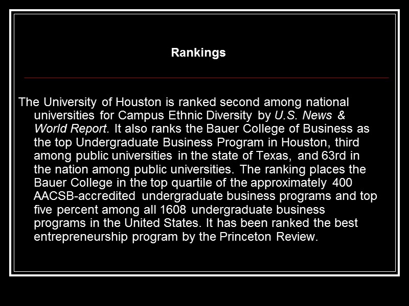 Rankings   The University of Houston is ranked second among national universities for